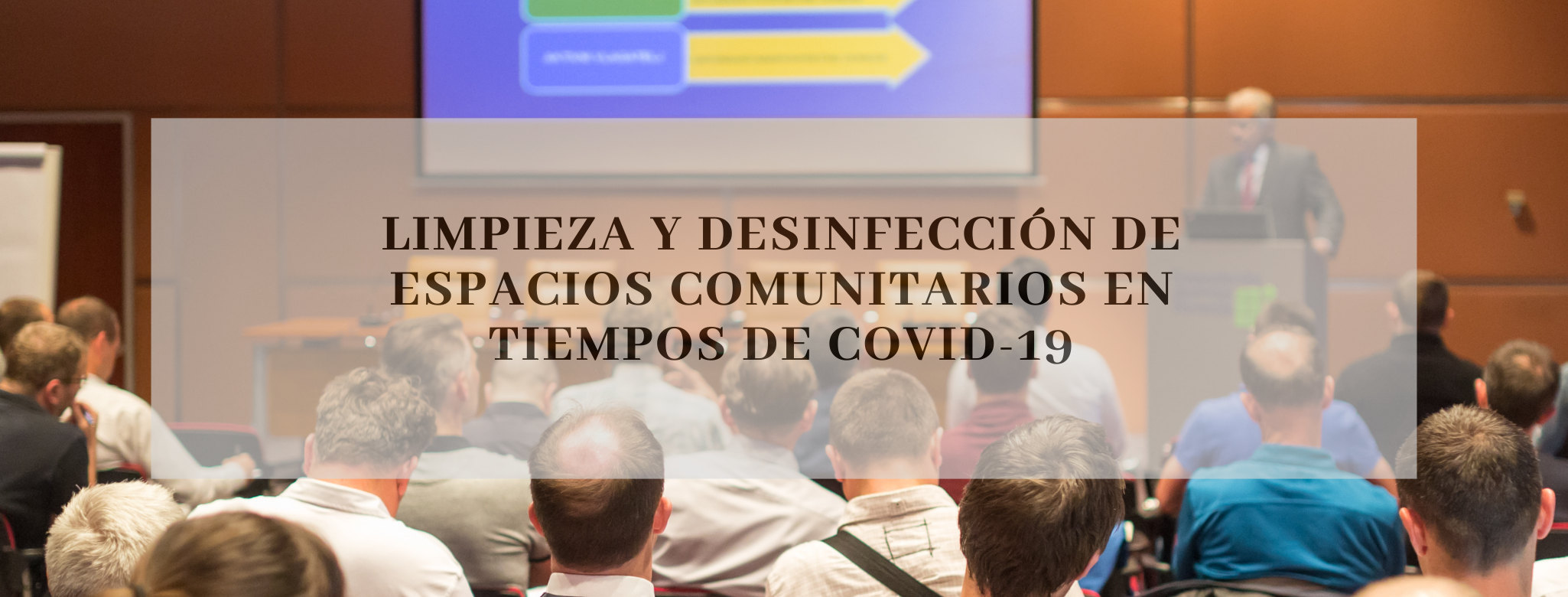 Limpieza y Desinfección de Espacios Comunitarios, Escuelas y Universidades en Tiempos de COVID-19